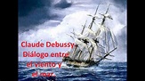 Claude Debussy, La Mer. Tercer movimiento, diálogo entre el viento y el ...