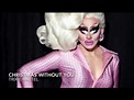 Christmas Without You - Trixie Mattel - YouTube
