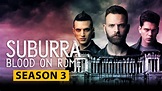 Suburra Blood on Rome Season 3 Release Date, Cast, Plot, TRAILER Detail ...