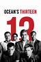 Ocean's Thirteen (2007) - Posters — The Movie Database (TMDB)