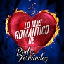 Lo Más Romántico De - Album by Pedro Fernández | Spotify