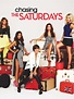 Chasing The Saturdays - Rotten Tomatoes