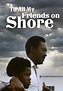 Watch To All My Friends on Shore (1972) - Free Movies | Tubi