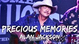 Alan Jackson - Precious Memories (Lyrics) - YouTube