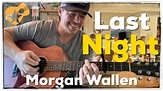 Last Night | Morgan Wallen | 3 Chord Guitar Lesson - YouTube