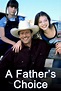 Watch A Father's Choice (2000) Online | Free Trial | The Roku Channel ...