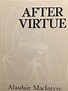 After Virtue by Alasdair MacIntyre | Goodreads