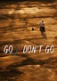 Go Don't Go (2020) - Posters — The Movie Database (TMDb)