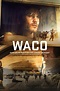 Waco - Full Cast & Crew - TV Guide