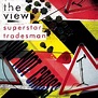 Superstar Tradesman／The View｜音楽ダウンロード・音楽配信サイト mora ～“WALKMAN”公式ミュージックストア～