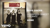 Dixie Chicks - "Godspeed (Sweet Dreams)" (Official Music Video)