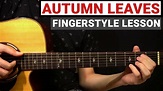 Autumn Leaves - Jazz Standard | Fingerstyle Guitar Lesson (Tutorial ...