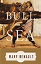 The Bull From The Sea by Mary Renault - Penguin Books Australia