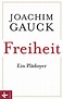 Freiheit: Ein Plädoyer eBook : Gauck, Joachim: Amazon.de: Kindle-Shop