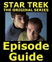 STAR TREK: THE ORIGINAL SERIES EPISODE GUIDE: Covers All 80 Episodes ...