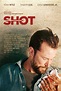 Shot (2017) Poster #1 - Trailer Addict