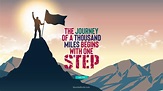 The journey of a thousand miles begins with one step. - Quote by Lao ...