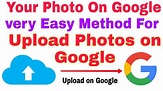 How to Upload Photos on Google Search engine | Upload images on Google ...