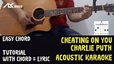 Charlie Puth - Cheating on You [ Acoustic Karaoke with Chord & Lyric ...