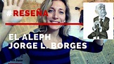 Reseña "El Aleph" - Jorge Luis Borges - YouTube