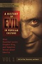 History of Evil in Popular Culture, A: What Hannibal Lecter, Stephen ...