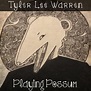 Tyler Lee Warren - Playing Possum Lyrics and Tracklist | Genius