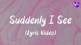 KT Tunstall - Suddenly I See (Lyrics) - YouTube
