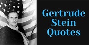 65 Distinctive Gertrude Stein Quotes - AnQuotes.com