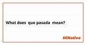 What is the meaning of "que pasada "? - Question about Spanish (Spain ...
