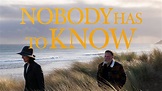 NOBODY HAS TO KNOW - trailer VOstFR - YouTube