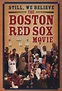 Still We Believe: The Boston Red Sox Movie Movie Poster Print (27 x 40 ...
