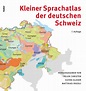 Kleiner Sprachatlas der deutschen Schweiz | Orell Füssli Verlag