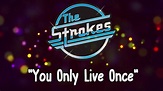 The Strokes - You Only Live Once (Sub Inglés - Español) - YouTube