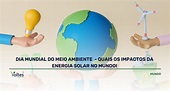 DIA MUNDIAL DO MEIO AMBIENTE - QUAIS OS IMPACTOS DA ENERGIA SOLAR NO ...