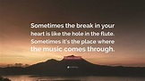 Andrea Gibson Quote: “Sometimes the break in your heart is like the ...