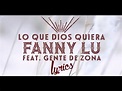 Fanny Lu - Lo Que Dios Quiera (Letra/Lyric Video) ft. Gente de Zona ...