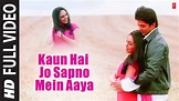 Kaun Hai Jo Sapno Mein Aaya [Full Song] Film - Kaun Hai Jo Sapno Mein ...