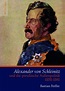 Alexander von Schleinitz und die preußische Außenpolitik 1858-1861 ...
