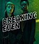 Breaking Even | Film-Rezensionen.de