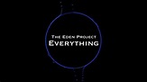 Everything- The Eden Project (Lyrics) - YouTube