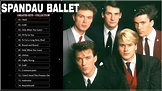 Spandau Ballet Greatest Hits | Best Songs of Spandau Ballet Full Album ...