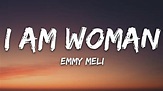 Emmy Meli - I AM WOMAN (Lyrics) - YouTube