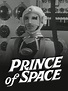 Prime Video: Prince of Space
