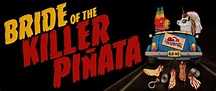 Bride Of The Killer Piñata [Film Review]