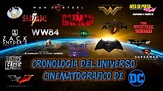 CRONOLOGIA DEL UNIVERSO CINEMATOGRAFICO DE DC - YouTube
