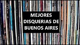 Mejores Disquerías de Buenos Aires - YouTube