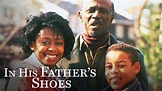 In His Father's Shoes | FULL MOVIE | Family Fantasy Drama - YouTube
