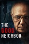 The Good Neighbor (2016) - Posters — The Movie Database (TMDB)