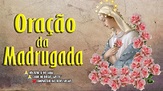 ORAÇÃO DA MADRUGADA - LEMBRAI VOS Ó PÍISSIMA VIRGEM MARIA - CatolicaConect