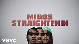 Migos - Straightenin (Lyric Video) - YouTube
